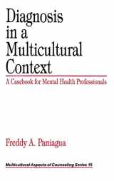 9780761917885-0761917888-Diagnosis in a Multicultural Context: A Casebook for Mental Health Professionals (Multicultural Aspects of Counseling series)