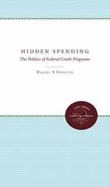 9780807816141-0807816140-Hidden Spending: The Politics of Federal Credit Programs