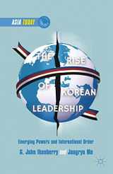 9781349468683-1349468681-The Rise of Korean Leadership: Emerging Powers and Liberal International Order (Asia Today)