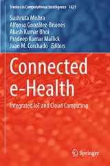 9783030979317-3030979318-Connected e-Health: Integrated IoT and Cloud Computing (Studies in Computational Intelligence, 1021)