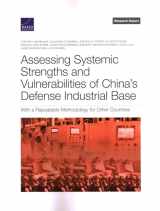 9781977408617-1977408613-Assessing Systemic Strengths and Vulnerabilities of China's Defense Industrial Base: With a Repeatable Methodology for Other Countries
