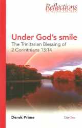 9781846250590-1846250595-Under God's Smile: The Trinitarian Blessing of 2 Corinthians 13:14 (Reflections (DayOne))