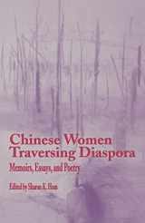 9780815333319-0815333315-Chinese Women Traversing Diaspora: Memoirs, Essays, and Poetry (Gender, Culture and Global Politics, Vol. 3)