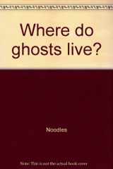 9780030473364-0030473365-Where do ghosts live?