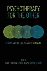 9780820704791-0820704792-Psychotherapy for the Other: Levinas and the Face-to-Face Relationship