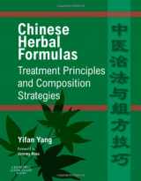 9780702031328-0702031321-Chinese Herbal Formulas: Treatment Principles and Composition Strategies