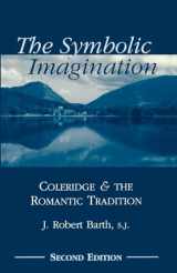 9780823221127-0823221121-The Symbolic Imagination: Coleridge and the Romantic Tradition (Studies in Religion and Literature)