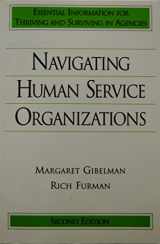 9781933478173-1933478179-Navigating Human Service Organizations