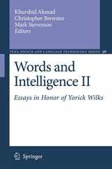 9781402058325-1402058322-Words and Intelligence II: Essays in Honor of Yorick Wilks (Text, Speech and Language Technology, 36)