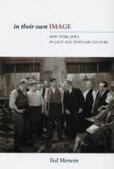 9780813538082-0813538084-In Their Own Image: New York Jews in Jazz Age Popular Culture