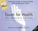 9780875169125-0875169120-Touch for Health: The 50th Anniversary Edition: A Practical Guide to Natural Health with Acupressure Touch and Massage