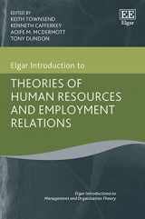 9781800370999-1800370997-Elgar Introduction to Theories of Human Resources and Employment Relations (Elgar Introductions to Management and Organization Theory series)