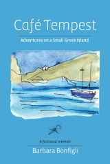 9780981645315-0981645313-Café Tempest: Adventures On a Small Greek Island