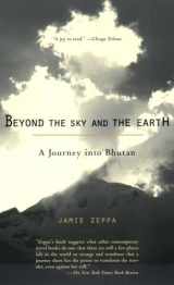 9781573228152-157322815X-Beyond the Sky and the Earth: A Journey into Bhutan