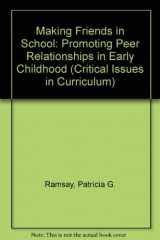 9780807731277-0807731277-Making Friends in School: Promoting Peer Relationships in Early Childhood (Early Childhood Education Series)
