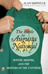 9780743255011-0743255011-The Battle for Augusta National: Hootie, Martha, and the Masters of the Universe
