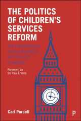 9781447348771-144734877X-The Politics of Children's Services Reform: Re-examining Two Decades of Policy Change
