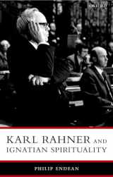 9780199275892-0199275890-Karl Rahner and Ignatian Spirituality (Oxford Theology and Religion Monographs)