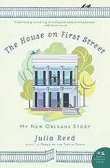 9780061136658-0061136654-The House on First Street: My New Orleans Story
