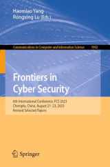 9789819993307-981999330X-Frontiers in Cyber Security: 6th International Conference, FCS 2023, Chengdu, China, August 21–23, 2023, Revised Selected Papers (Communications in Computer and Information Science)