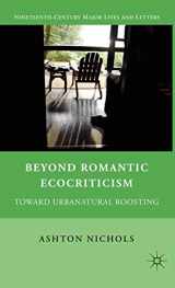 9780230102675-0230102670-Beyond Romantic Ecocriticism: Toward Urbanatural Roosting (Nineteenth-Century Major Lives and Letters)