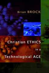 9780802865175-0802865178-Christian Ethics in a Technological Age