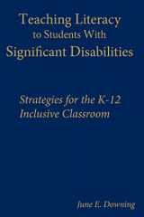 9780761988786-0761988785-Teaching Literacy to Students With Significant Disabilities: Strategies for the K-12 Inclusive Classroom