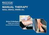 9781877520211-1877520217-Manual Therapy NAGs, SNAGs, MWMs, etc.