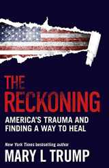 9781838954420-1838954422-The Reckoning: America s Trauma and Finding a Way to Heal
