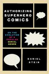 9780814258026-0814258026-Authorizing Superhero Comics: On the Evolution of a Popular Serial Genre (Studies in Comics and Cartoons)