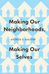 9780226599854-022659985X-Making Our Neighborhoods, Making Our Selves