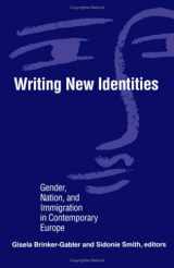 9780816624614-0816624615-Writing New Identities: Gender, Nation, and Immigration in Contemporary Europe