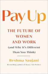 9781982191573-1982191570-Pay Up: The Future of Women and Work (and Why It's Different Than You Think)