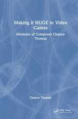9781032058146-1032058145-Making it HUGE in Video Games: Memoirs of Composer Chance Thomas