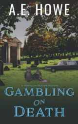 9781734654165-1734654163-Gambling on Death (Mortician Murder Mysteries)