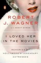 9780143107989-0143107984-I Loved Her in the Movies: Memories of Hollywood's Legendary Actresses
