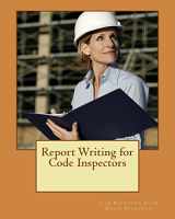 9781494237837-1494237830-Report Writing for Code Inspectors: Professional Writing Skills for Inspectors