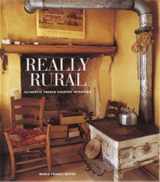 9780500017999-0500017999-Really Rural: Authentic French Country Interiors