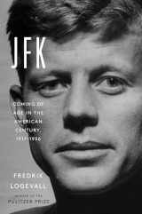 9780812997132-0812997131-JFK: Coming of Age in the American Century, 1917-1956