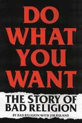 9780306922220-0306922223-Do What You Want: The Story of Bad Religion