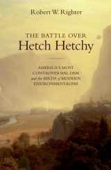 9780195313093-0195313097-The Battle over Hetch Hetchy: America's Most Controversial Dam and the Birth of Modern Environmentalism