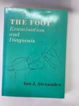 9780443086045-0443086044-The Foot: Examination and Diagnosis
