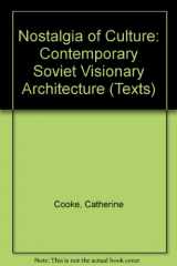 9781870890175-1870890175-Nostalgia of Culture: Contemporary Soviet Visionary Architecture (Texts)