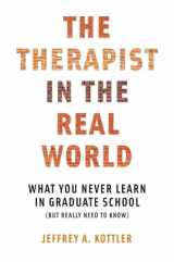 9780393710984-039371098X-The Therapist in the Real World: What You Never Learn in Graduate School (But Really Need to Know) (Norton Professional)