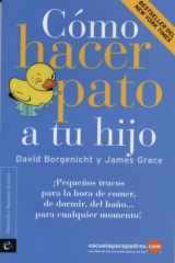9786077511021-6077511021-Cómo hacer pato a tu hijo (Spanish Edition)