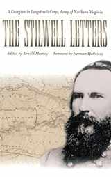 9780865548077-0865548072-The Stilwell Letters: A Georgian in Longstreet's Corps, Army of Northern Virginia