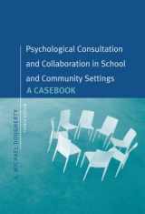 9780534575335-0534575331-Psychological Consultation and Collaboration: A Casebook