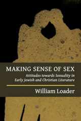 9780802870957-0802870953-Making Sense of Sex: Attitudes towards Sexuality in Early Jewish and Christian Literature (Attitudes to Sex in Early Jewish and Christian Literature)
