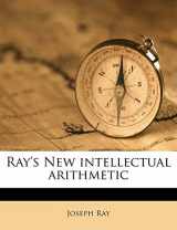 9781177696593-1177696592-Ray's New intellectual arithmetic