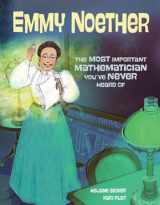 9781525300592-1525300598-Emmy Noether: The Most Important Mathematician You've Never Heard Of